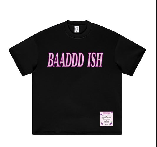 BAADDD ISH | Collaboration T-Shirt